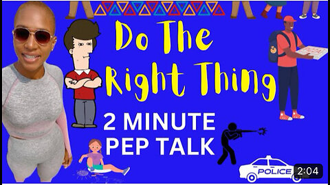 DO THE RIGHT THING (2 Minute Pep Talk)
