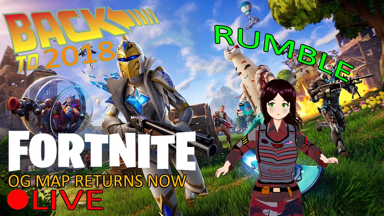 (VTUBER) - 2018 IS BACK BABY - Fortnite OG Season LIVE - Rumble