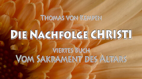 DIE NACHFOLGE CHRISTI 4. BUCH 07. Kap - PRÜFUNG DES EIGENEN GEWISSENS UND VORSATZ ZUR BESSERUNG
