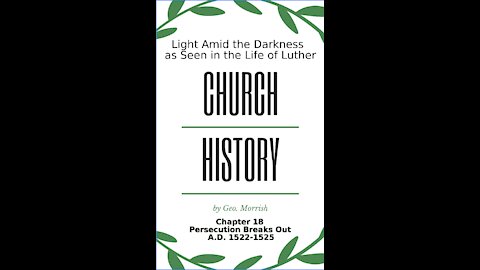Church History, Light Amid the Darkness, Luther, Chapter 18, Persecution Breaks Out