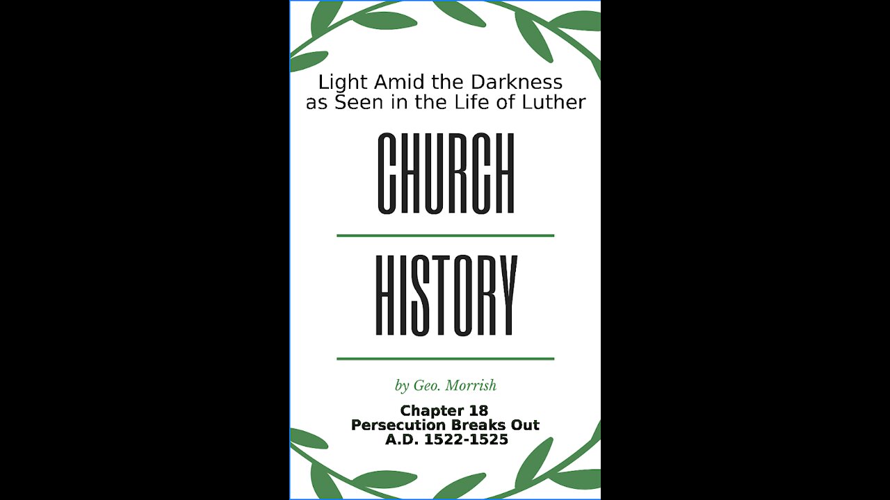 Church History, Light Amid the Darkness, Luther, Chapter 18, Persecution Breaks Out