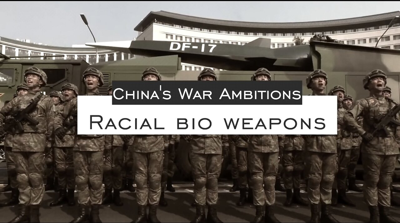 CCP CHINA 🇨🇳 WAR AMBITIONS - BIOWEAPON