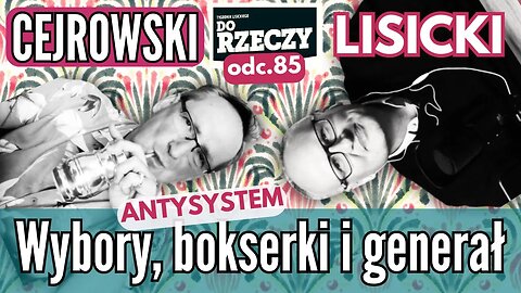 Wybory, bokserki i generał - Cejrowski i Lisicki - Antysystem 85 z 2024/8/6