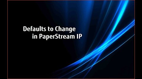 Fujitsu PaperStream IP Defaults to Change