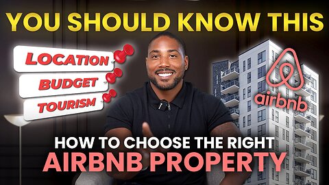 How to Choose THE RIGHT Property for an Airbnb Investment