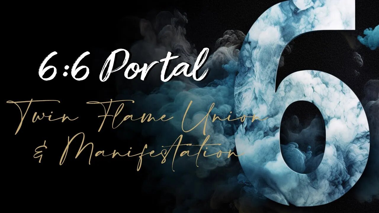 6:6 Portal [Next 72 hours] Manifest Twin Flame Union, Soulmate Love & Abundance