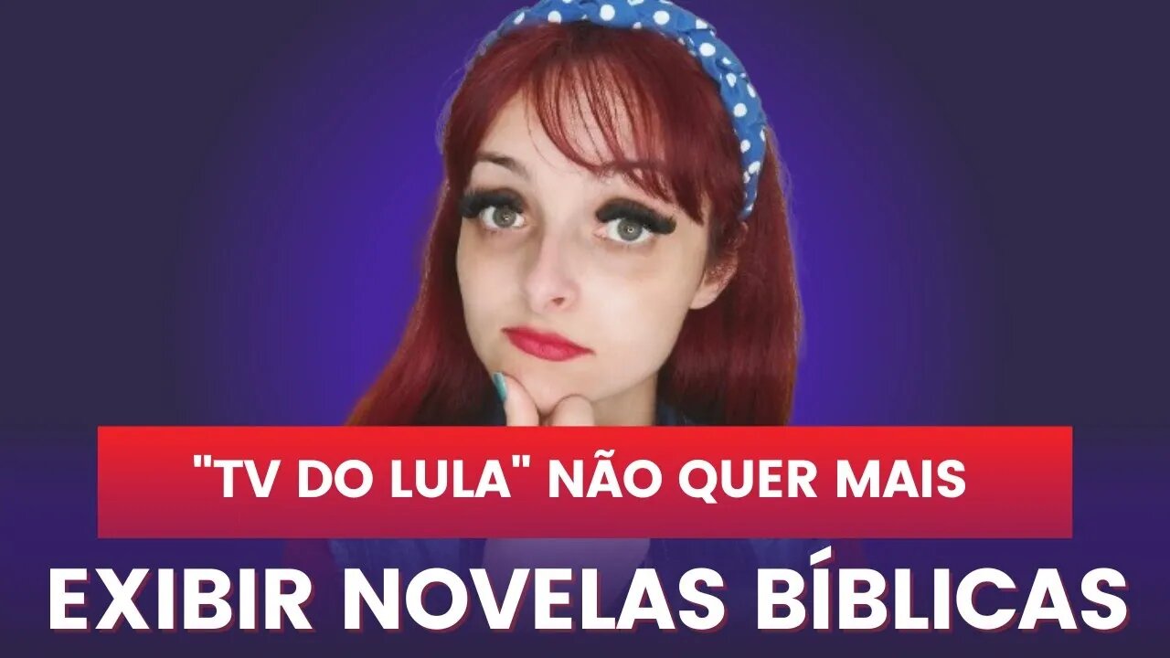 tv do Lula não quer mais aquelas novelas bíblicas da record