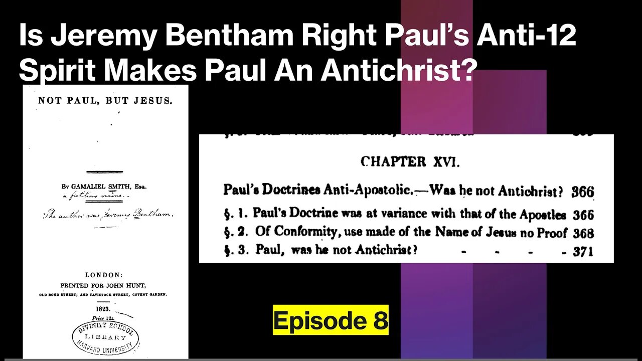 Is Jeremy Bentham Right Paul’s Anti-12 Spirit Makes Paul An Antichrist?