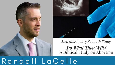 Do What Thou Wilt - A Biblical Study on Abortion with Randal LaCelle