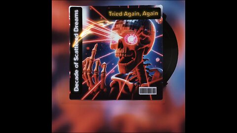 Tried Again, Again - Decade of Scattered Dreams