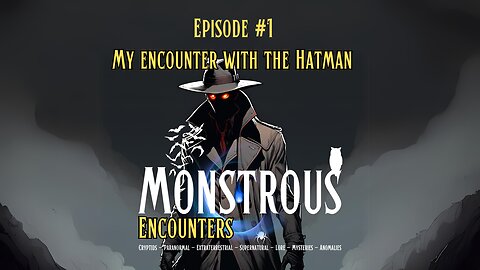 Monstrous Encounters: Episode #1