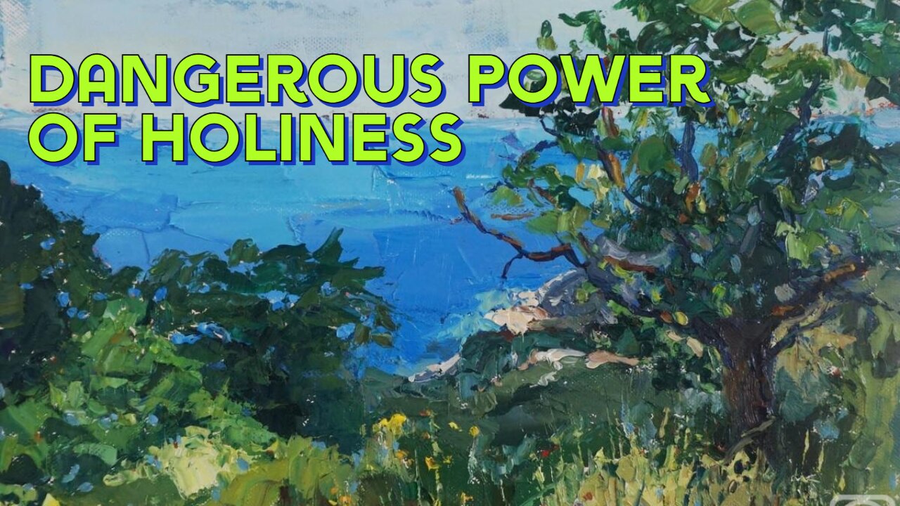 Dangerous Power of Holiness