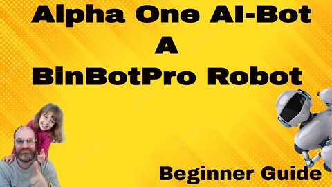 BinBotPro - Alpha One AI-Bot For Beginners (how to video)