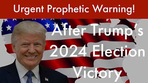 "URGENT Warning" for Christians After Trump Wins 2024 Election!