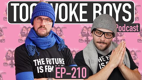 Too Woke Boys 210: When Your X Is Back On X