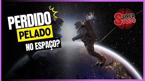 Perdido no espaço pelado! Lost in naked space
