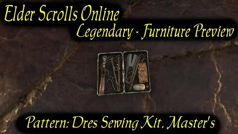 ESO Pattern: Dres Sewing Kit, Master's [legendary furniture preview]
