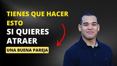 Si Eres Hombre Y Haces Esto Podrás Atraer A Una Buena Pareja