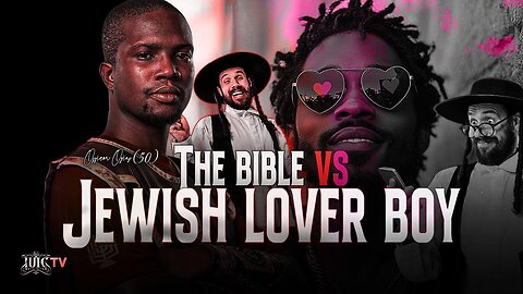 The Bible Vs Jewish Lover Boy