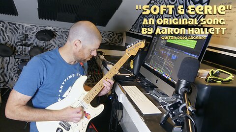 "Soft & Eerie" an Original Song by Aaron Hallett Guitar Solo Excerpt