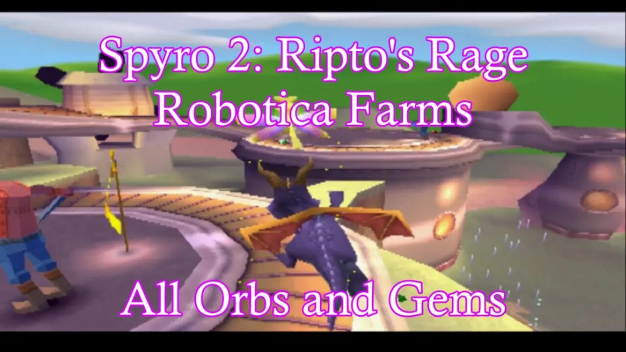 Spyro 2: Ripto's Rage (Robotica Farms) **All Orbs and Gems**
