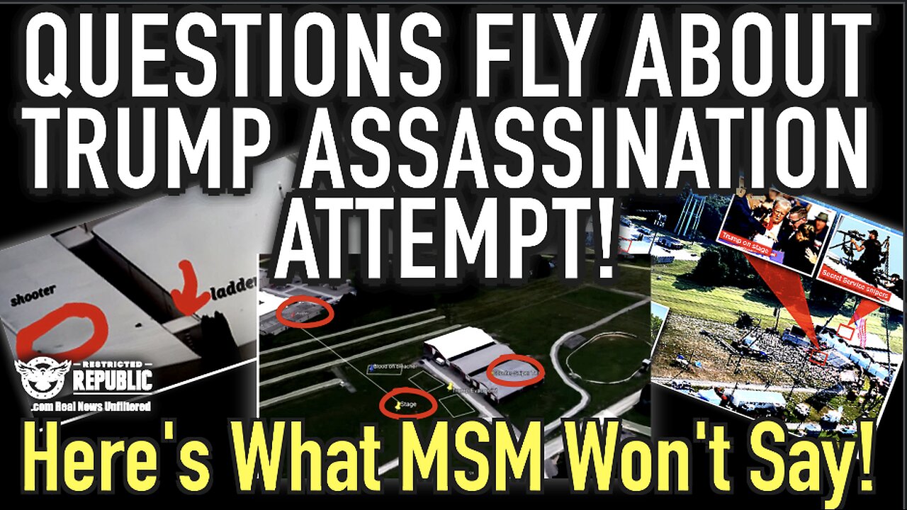 Questions Fly About Trump Assassination Attempt! Here’s What MSM Won’t Tell You!