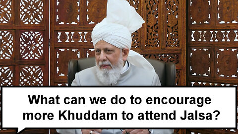 What can we do to encourage more Khuddam to attend Jalsa?