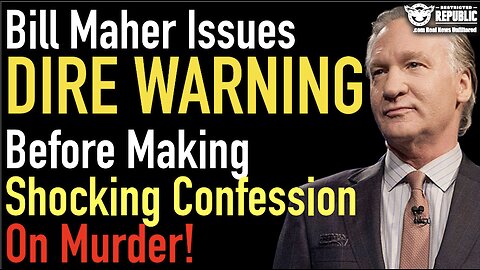 Bill Maher Issues DIRE Warning Before Making Shocking Confession on Murder!