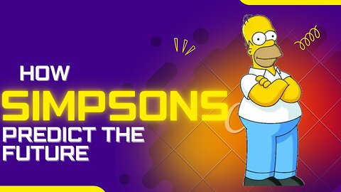 HOW SIMPSONS PREDICTS THE FUTURE