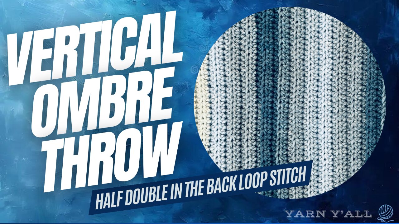 Vertical Ombré Throw - Work in Progress - ASMR - Yarn Y'all episode 272