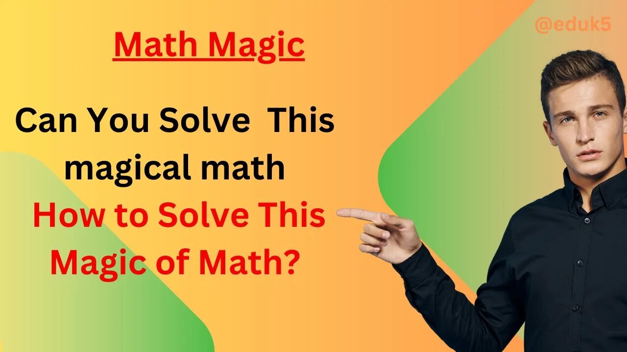 How to Solve This Magic of Math? Solve This Magical Math | @eduk5 | #erknsir |