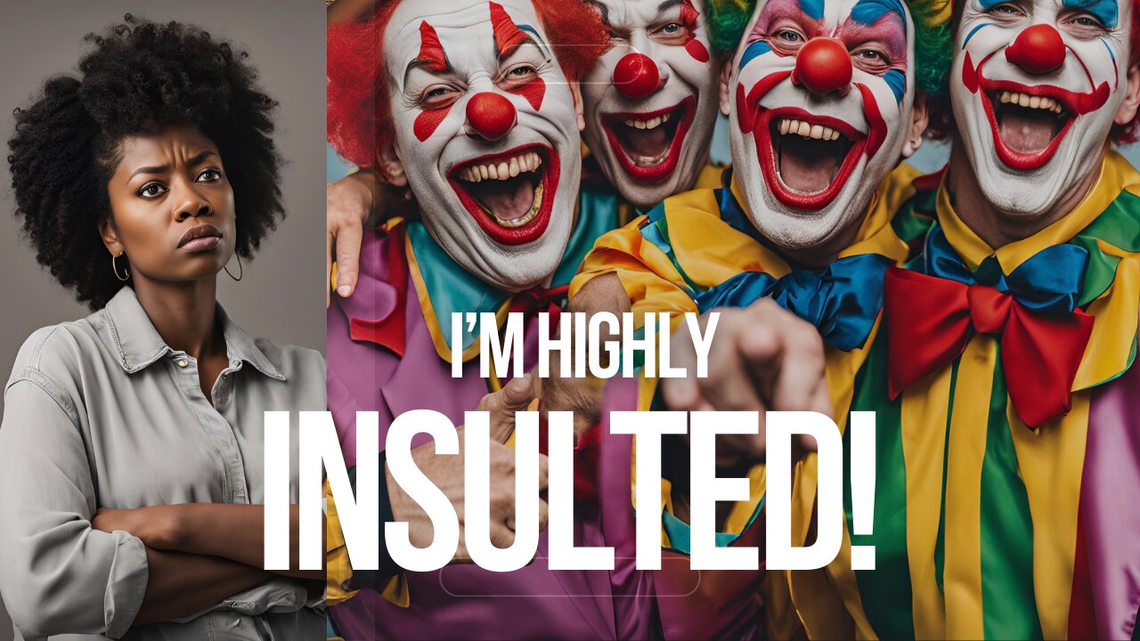 I'm Highly Insulted!