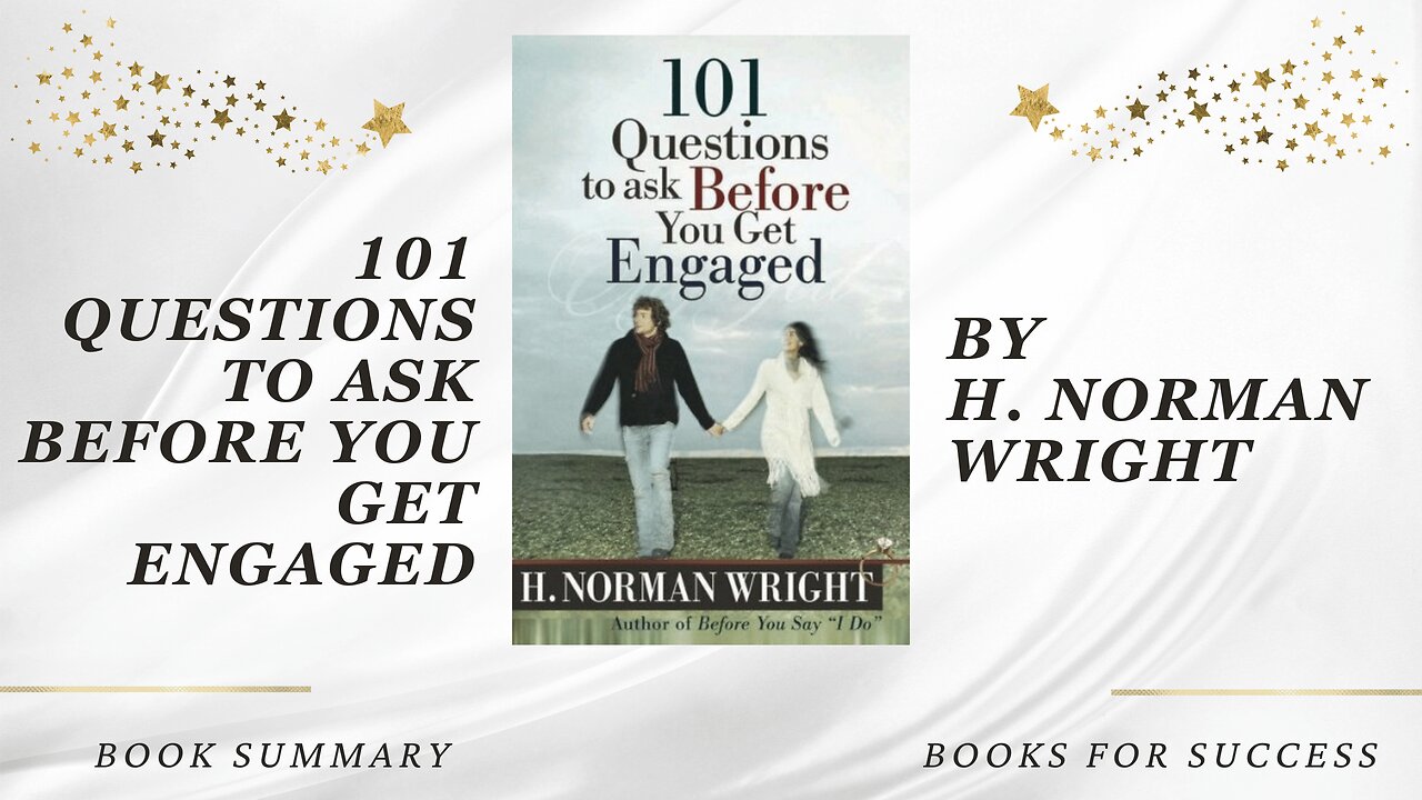 101 Questions to Ask Before You Get Engaged by H. Norman Wright. Book Summary