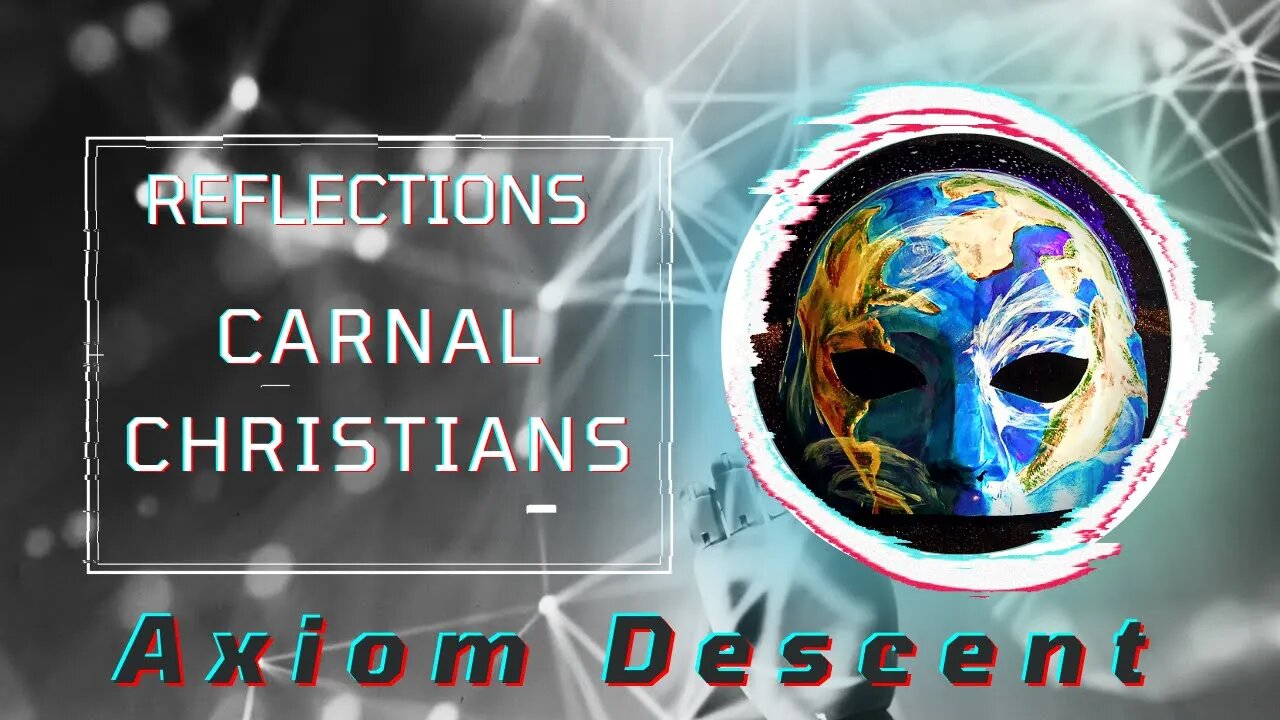 Reflections: Carnal Christians