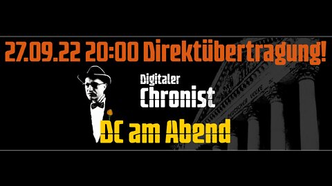 27.09.22 20:00 Direktübertragung! DC am Abend