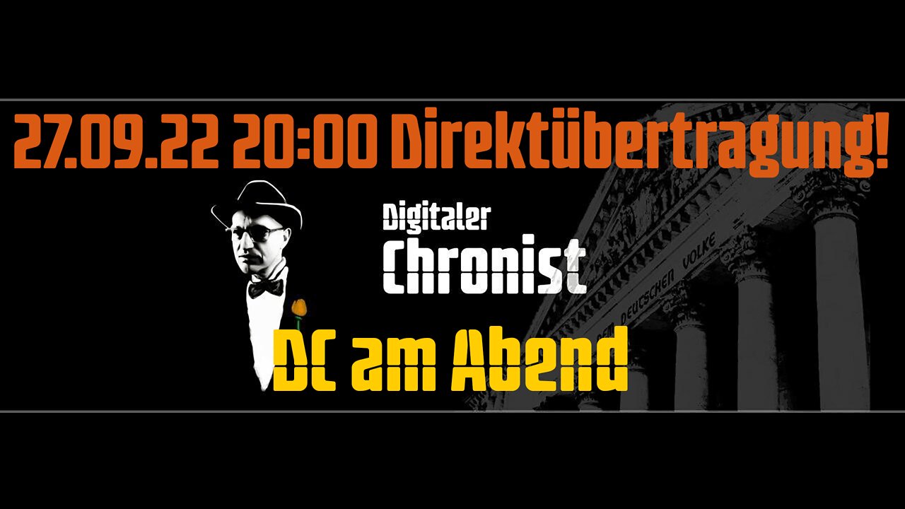 27.09.22 20:00 Direktübertragung! DC am Abend