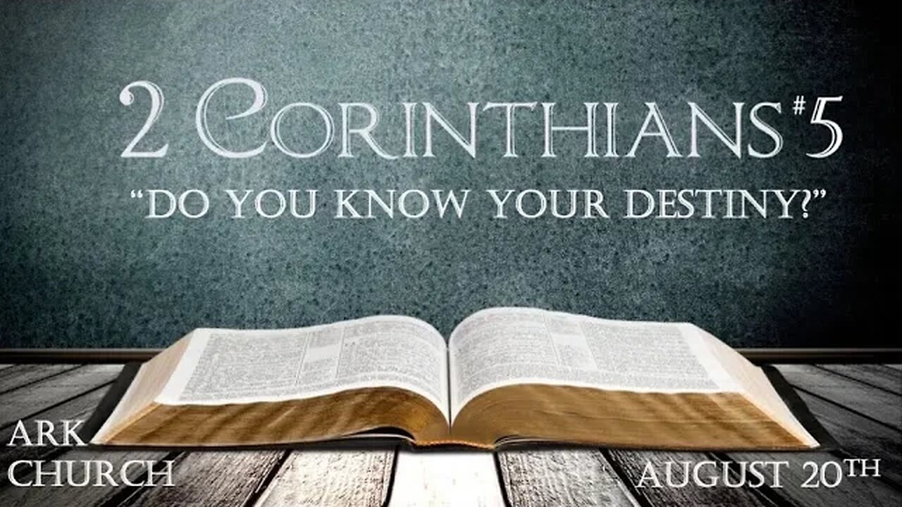 2 Corinthians #5 "Do You Know Your Destiny?" | 08-20-23 Sunday Service 10:45AM | ARK Live