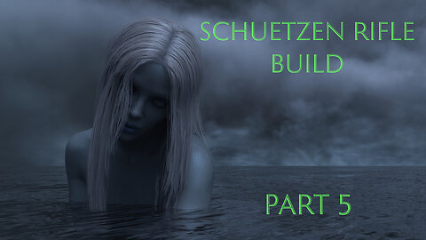Schuetzen Rifle Build - Part 5