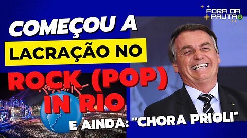 LACRAÇÃO IN RIO JÁ COMEÇOU PRA CIMA DE BOLSONARO | CHORA PRIOLI