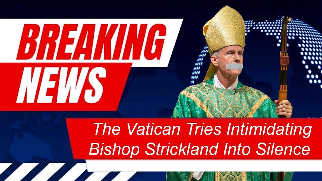 BREAKING: The Vatican Tries Intimidating Bishop Strickland Into Silence