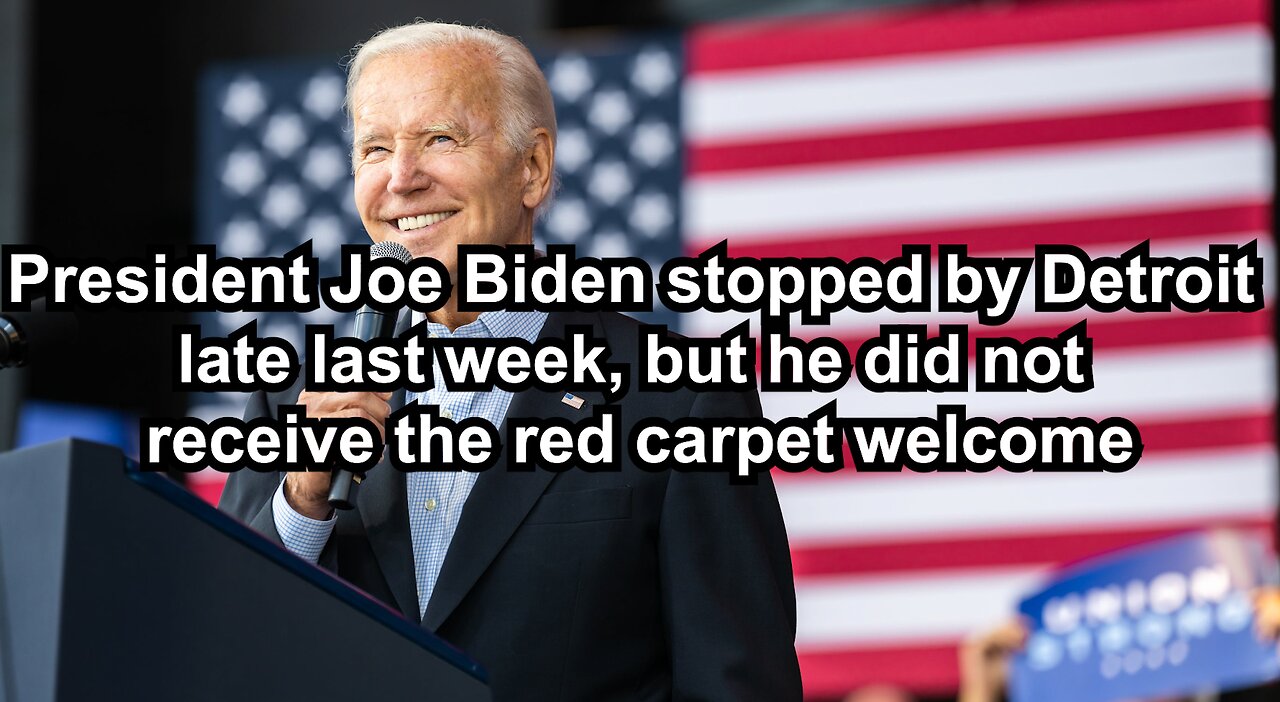 President Joe Biden stopped by Detroit late last week, but he did not receive the red carpet welcome
