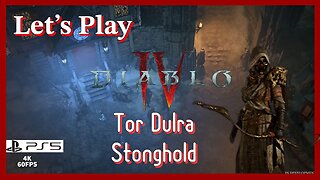 Lets Play Diablo IV: Tur Dulra Stronghold |Rogue|