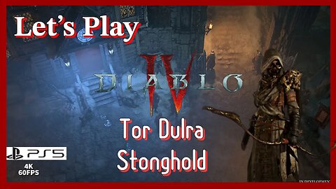 Lets Play Diablo IV: Tur Dulra Stronghold |Rogue|