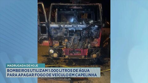 Madrugada de Hoje: Bombeiros Utilizam 1.000 Litros de Água para Apagar Fogo de Veículo em Capelinha.