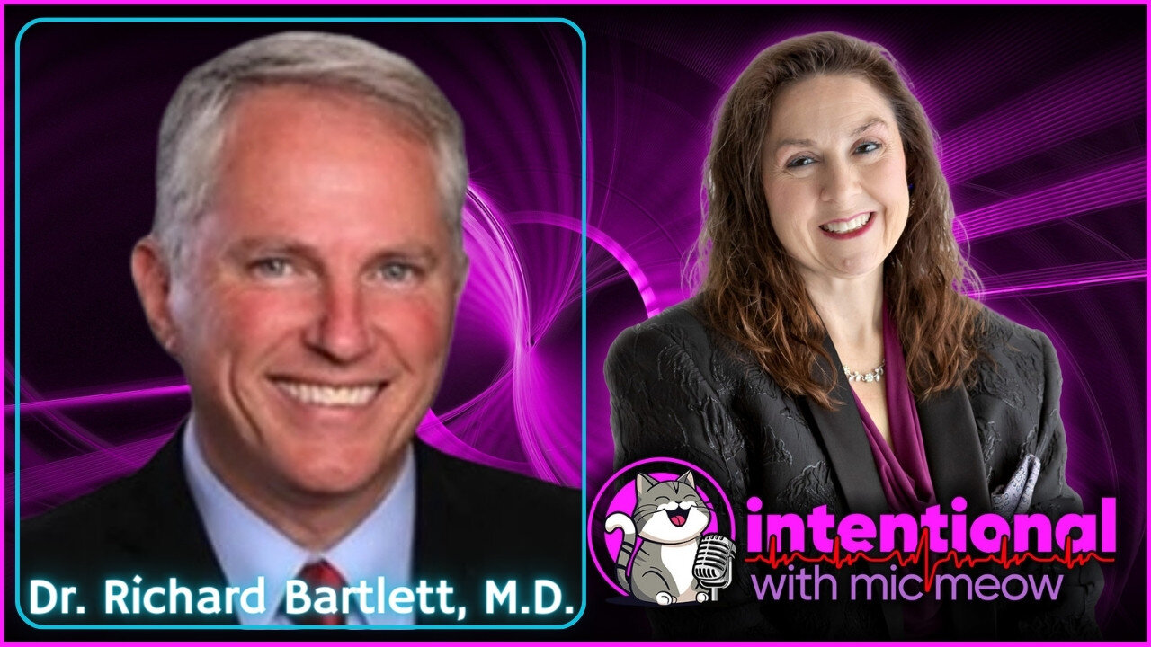 Intentional Episode 235: "I Want To Live!" with Dr. Richard Bartlett