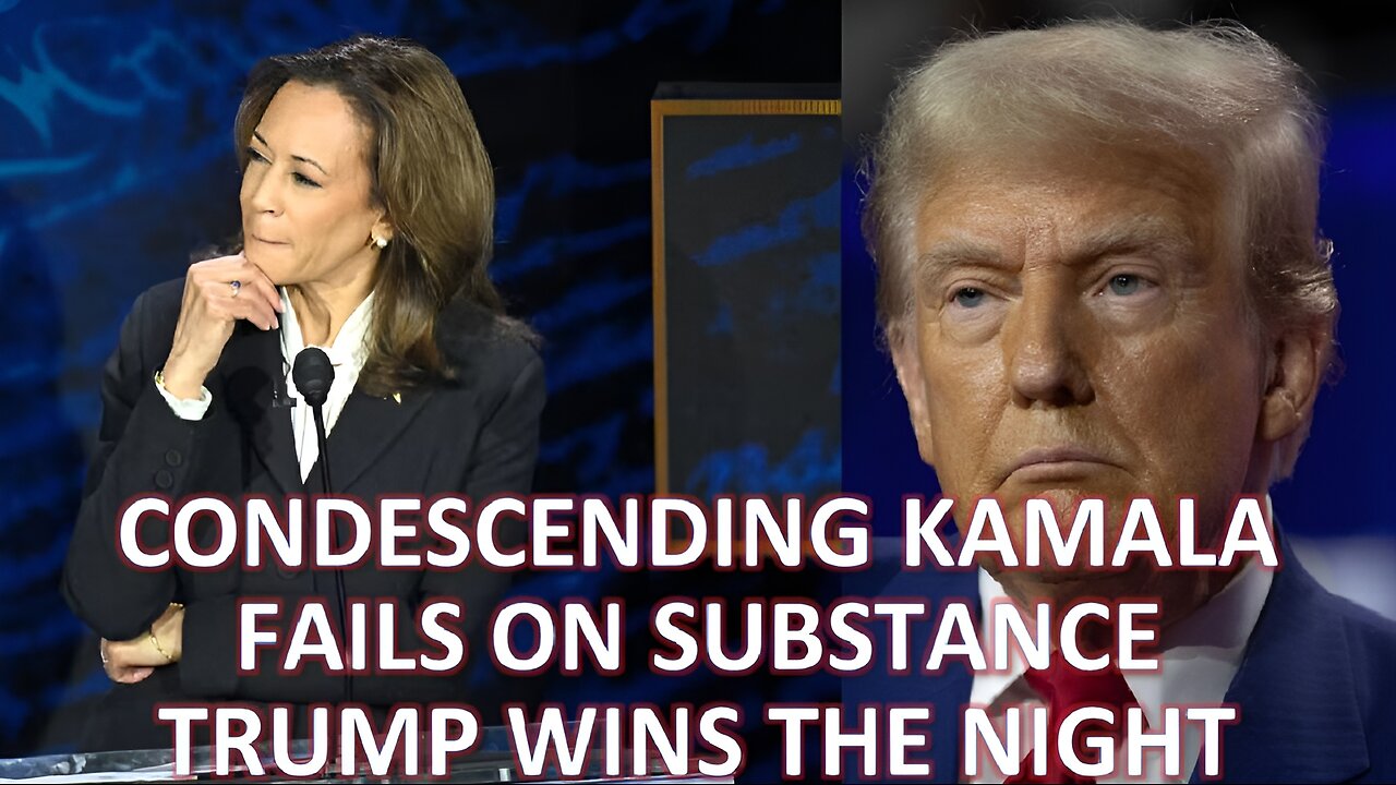 Post Debate: Condescending Kamala Loses on Substance To Trump