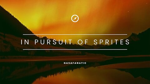 In Pursuit of Sprites: A Journey to the Edge of the Atmosphere