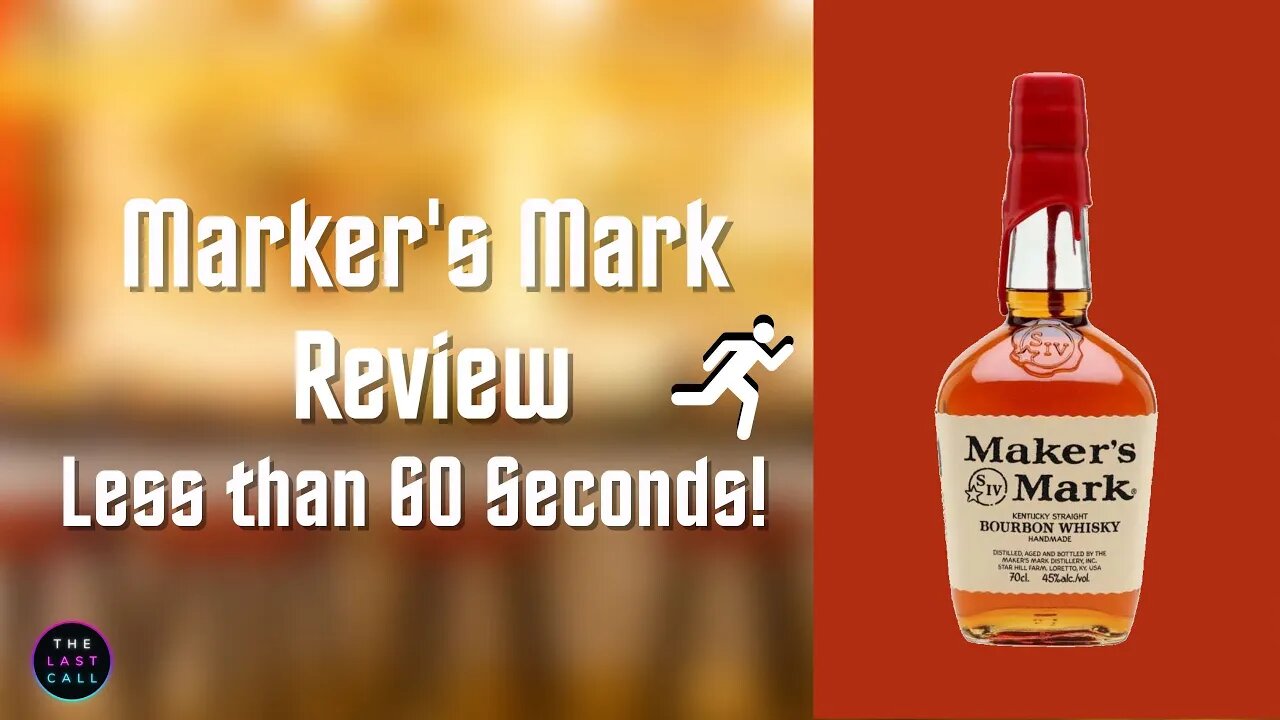 Maker's Mark Reviewed in Less than 60 Seconds!