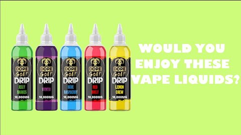 Educating You On Dope Goat Drip 10,000mg CBD Vaping Liquid 250ml 70PG30VG