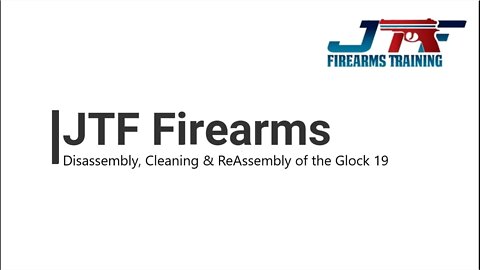 Dissembling, Cleaning & Reassembling the Glock19
